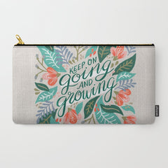 "Keep on Going and Growing" inspired by Eliza Blank, The Sill Carry All Pouch