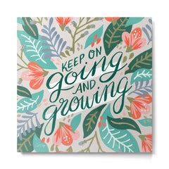 "Keep on Going and Growing" inspired by Eliza Blank, The Sill Metal Print