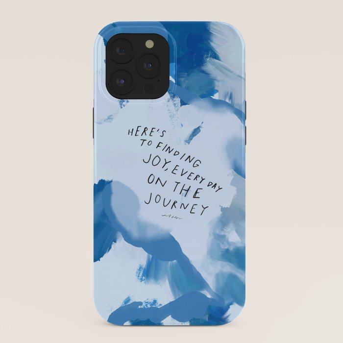 "Here's To Finding Joy, Every Day On The Journey" iPhone Case