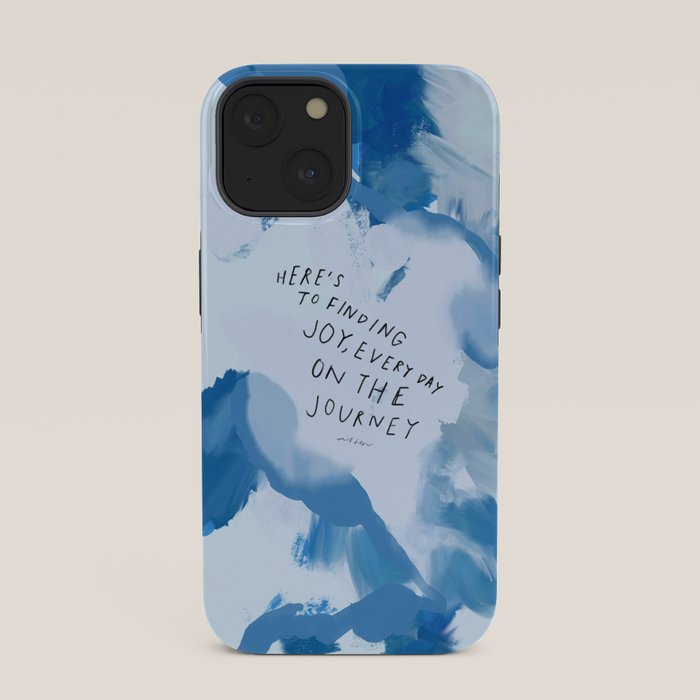 "Here's To Finding Joy, Every Day On The Journey" iPhone Case