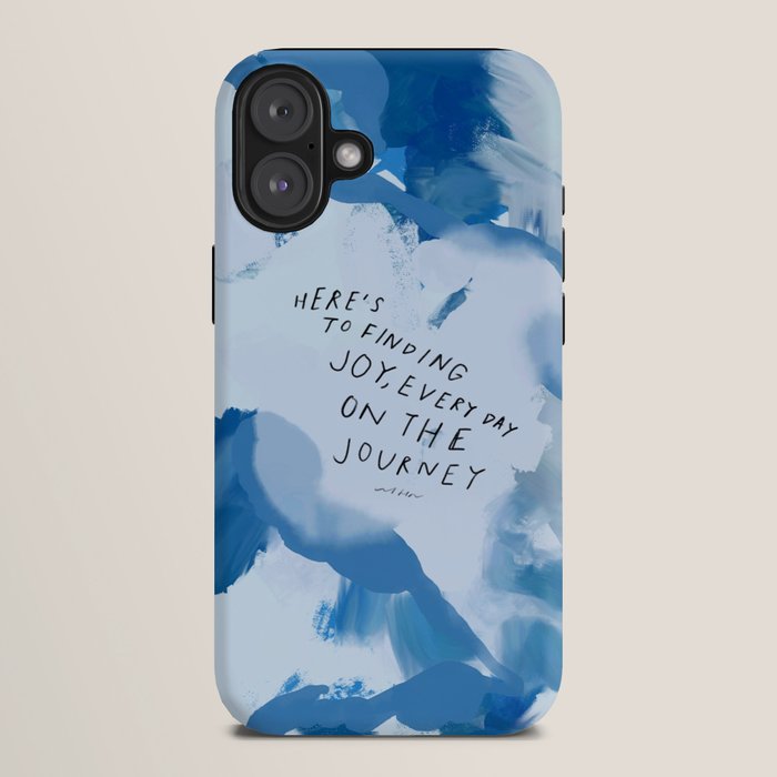 "Here's To Finding Joy, Every Day On The Journey" iPhone Case