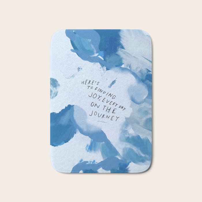"Here's To Finding Joy, Every Day On The Journey" Bath Mat