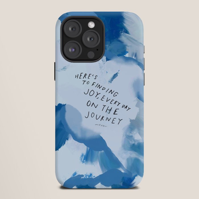 "Here's To Finding Joy, Every Day On The Journey" iPhone Case