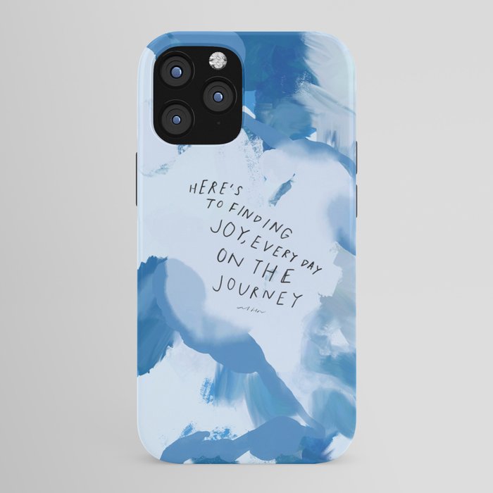 "Here's To Finding Joy, Every Day On The Journey" iPhone Case