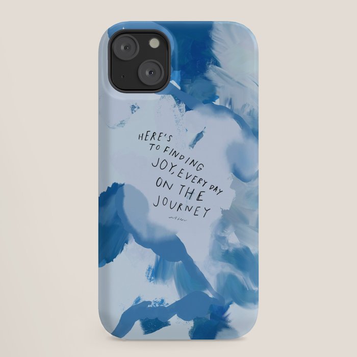 "Here's To Finding Joy, Every Day On The Journey" iPhone Case