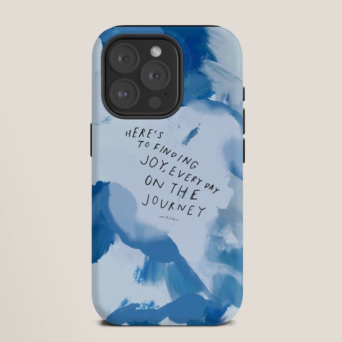 "Here's To Finding Joy, Every Day On The Journey" iPhone Case