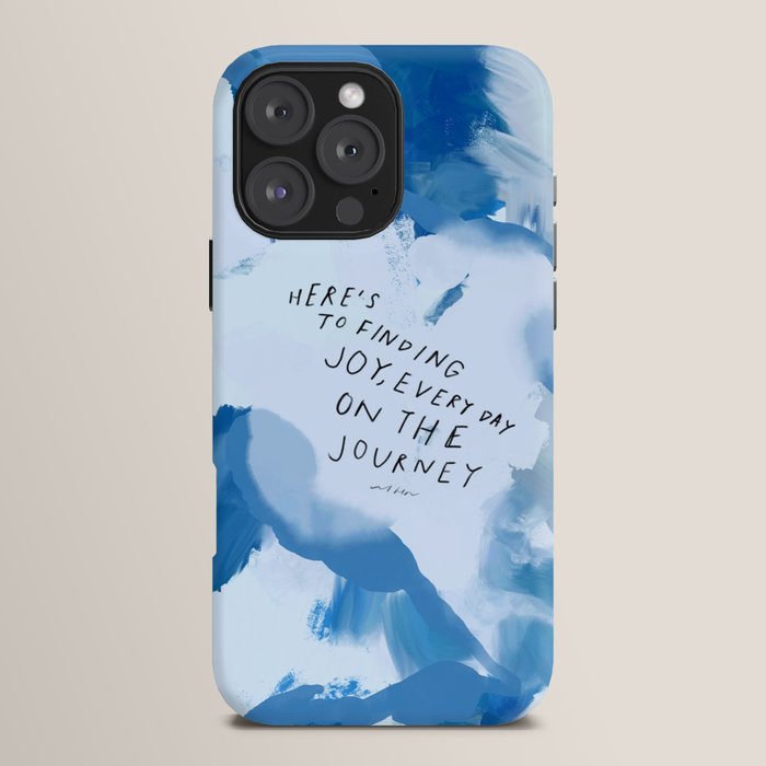 "Here's To Finding Joy, Every Day On The Journey" iPhone Case