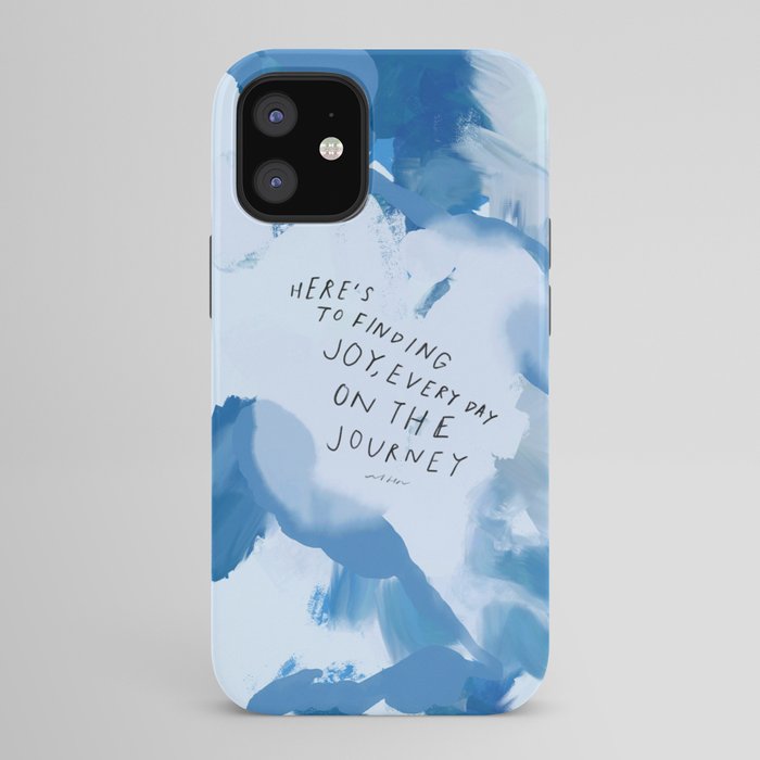 "Here's To Finding Joy, Every Day On The Journey" iPhone Case