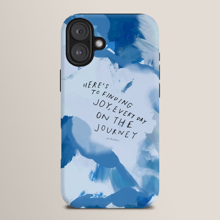 "Here's To Finding Joy, Every Day On The Journey" iPhone Case