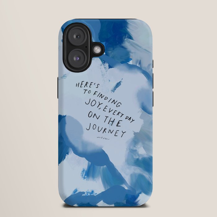 "Here's To Finding Joy, Every Day On The Journey" iPhone Case