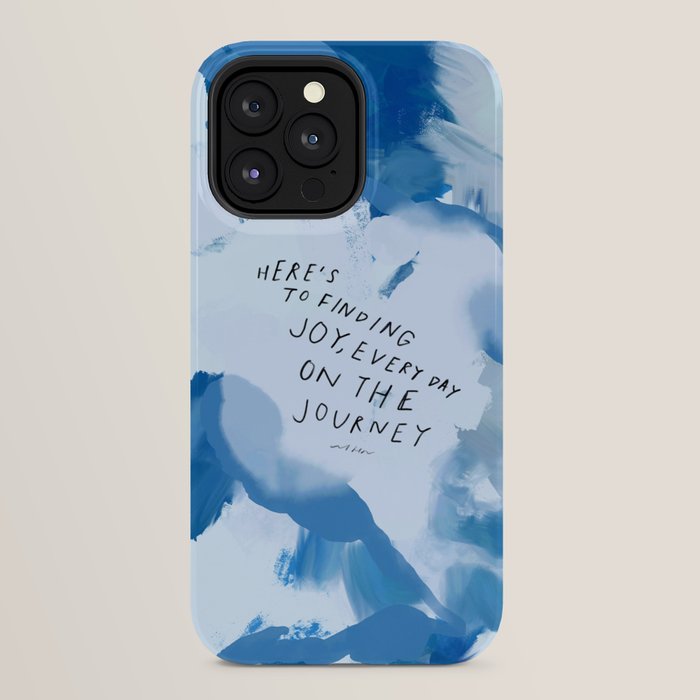 "Here's To Finding Joy, Every Day On The Journey" iPhone Case