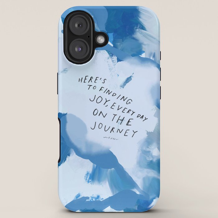 "Here's To Finding Joy, Every Day On The Journey" iPhone Case
