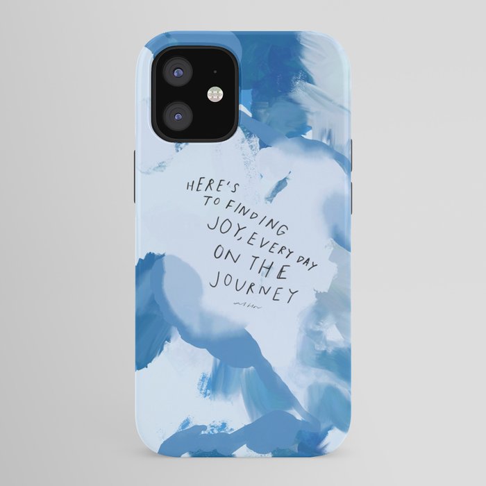 "Here's To Finding Joy, Every Day On The Journey" iPhone Case