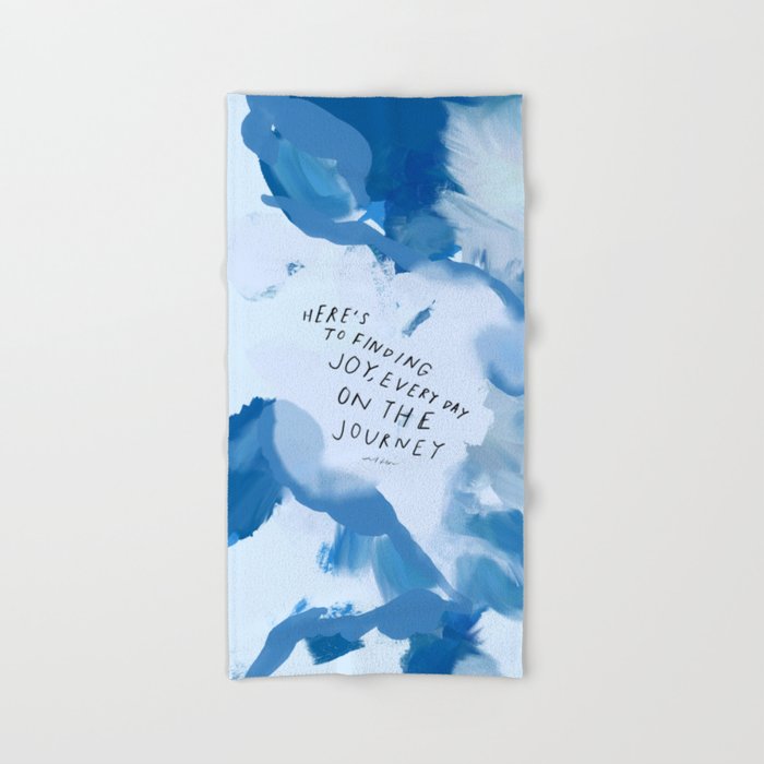 "Here's To Finding Joy, Every Day On The Journey" Bath Towel