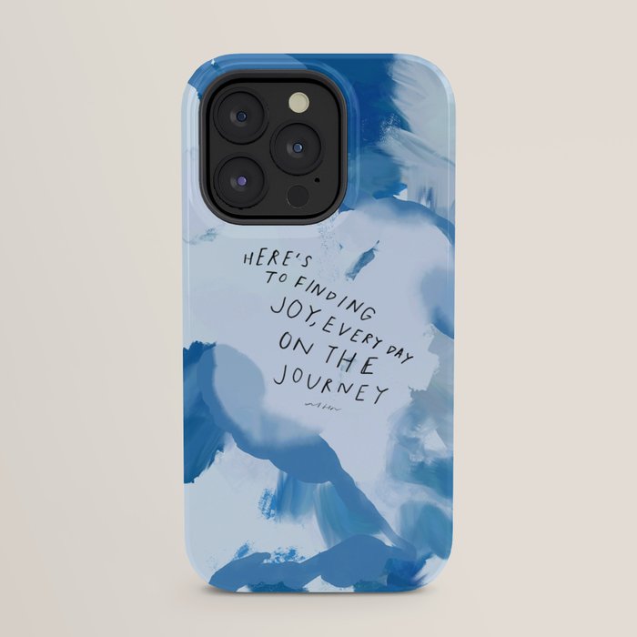 "Here's To Finding Joy, Every Day On The Journey" iPhone Case