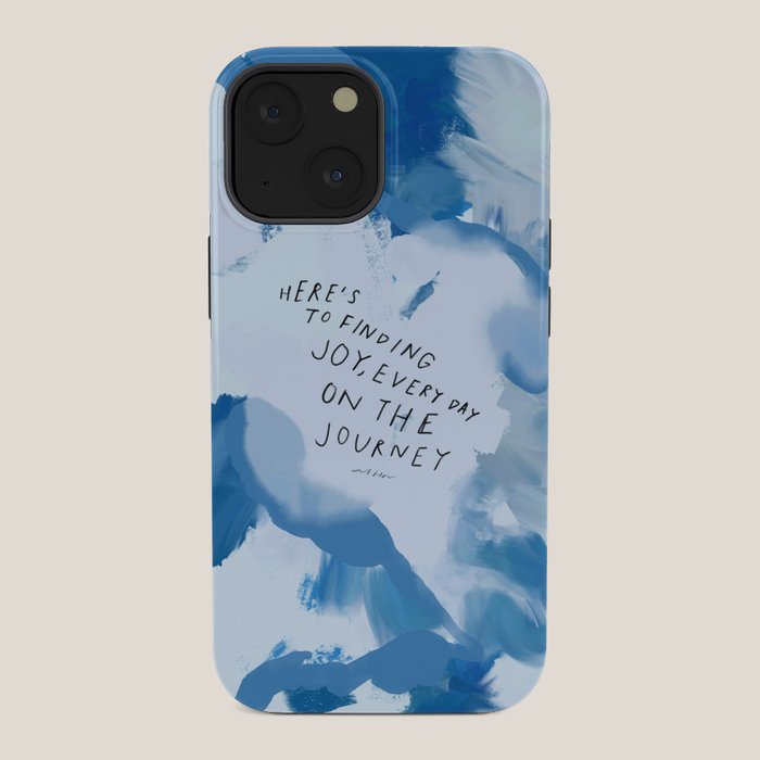 "Here's To Finding Joy, Every Day On The Journey" iPhone Case