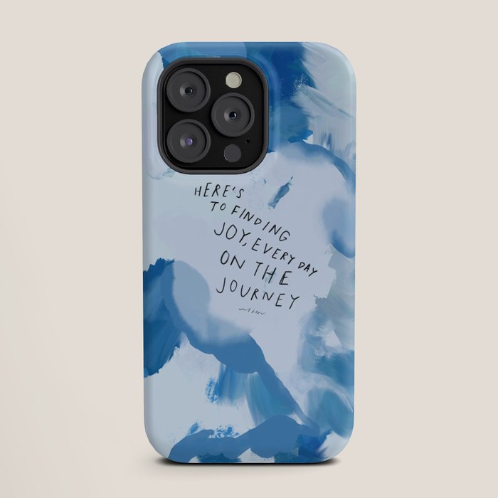 "Here's To Finding Joy, Every Day On The Journey" iPhone Case