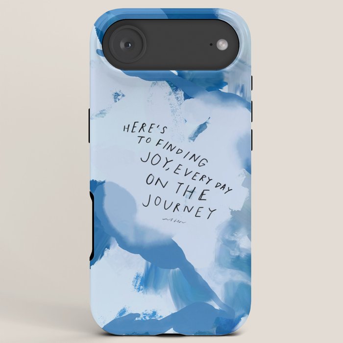 "Here's To Finding Joy, Every Day On The Journey" iPhone Case