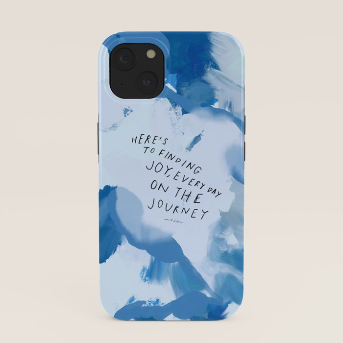"Here's To Finding Joy, Every Day On The Journey" iPhone Case