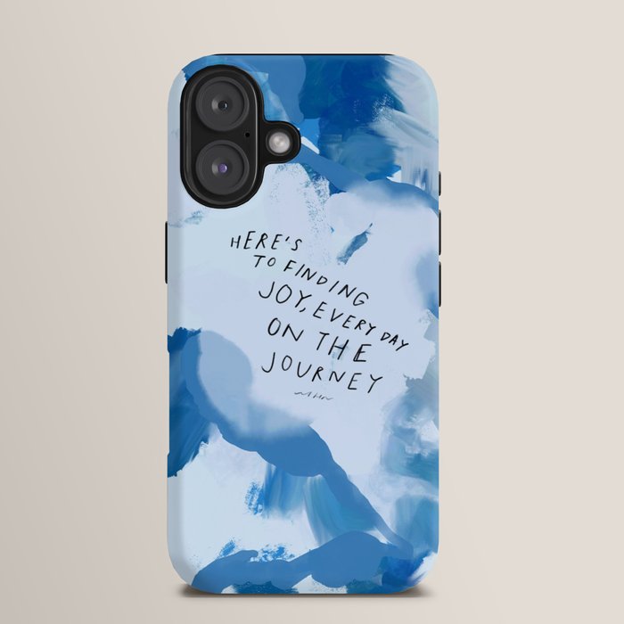 "Here's To Finding Joy, Every Day On The Journey" iPhone Case