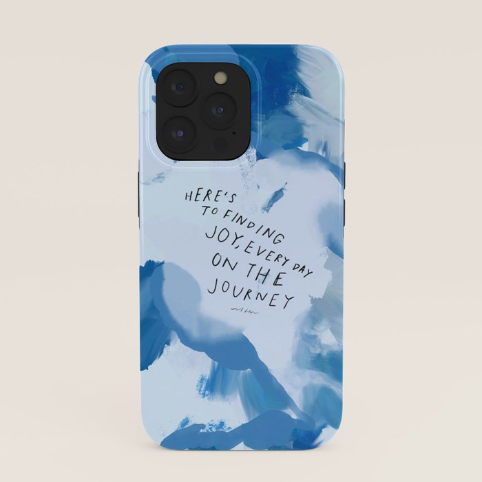 "Here's To Finding Joy, Every Day On The Journey" iPhone Case