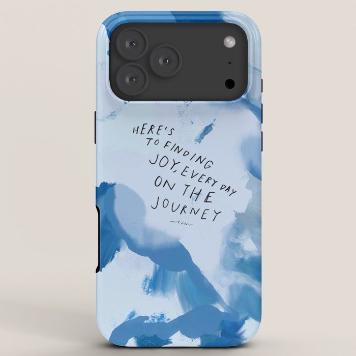 "Here's To Finding Joy, Every Day On The Journey" iPhone Case