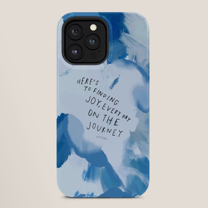 "Here's To Finding Joy, Every Day On The Journey" iPhone Case