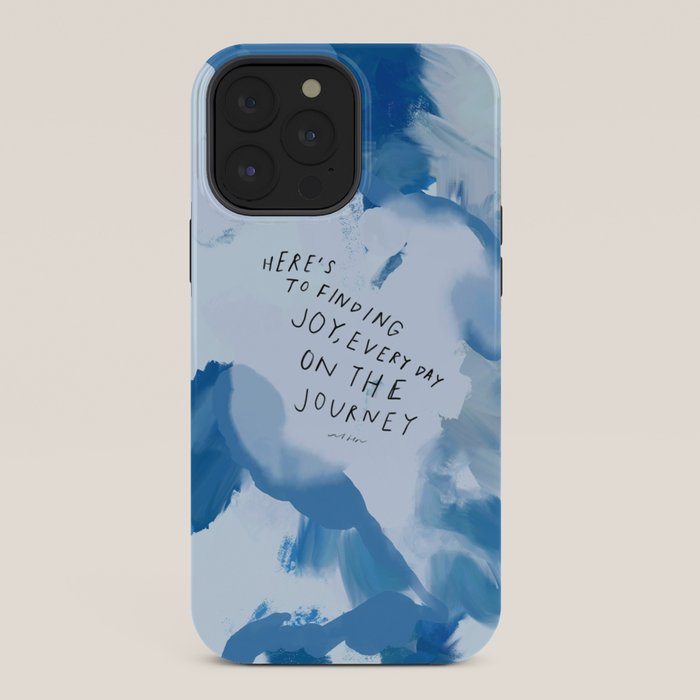 "Here's To Finding Joy, Every Day On The Journey" iPhone Case