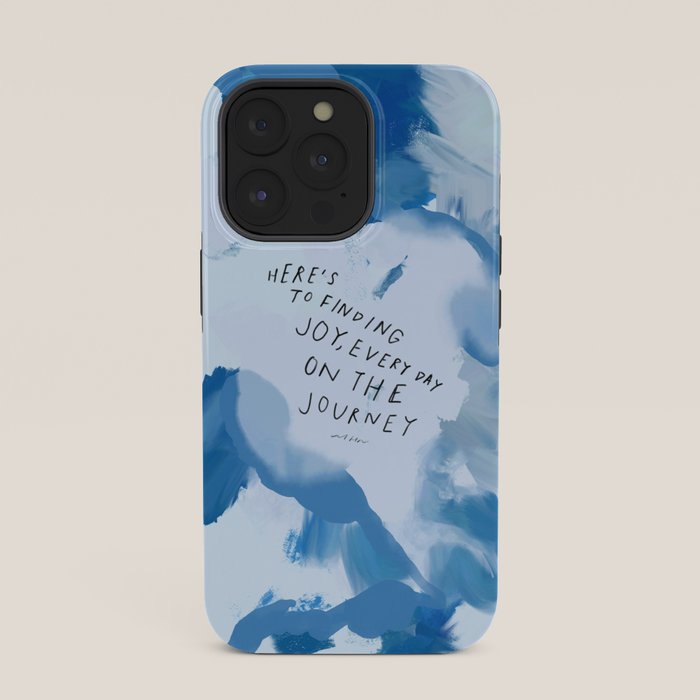 "Here's To Finding Joy, Every Day On The Journey" iPhone Case