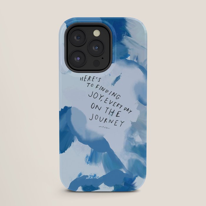 "Here's To Finding Joy, Every Day On The Journey" iPhone Case