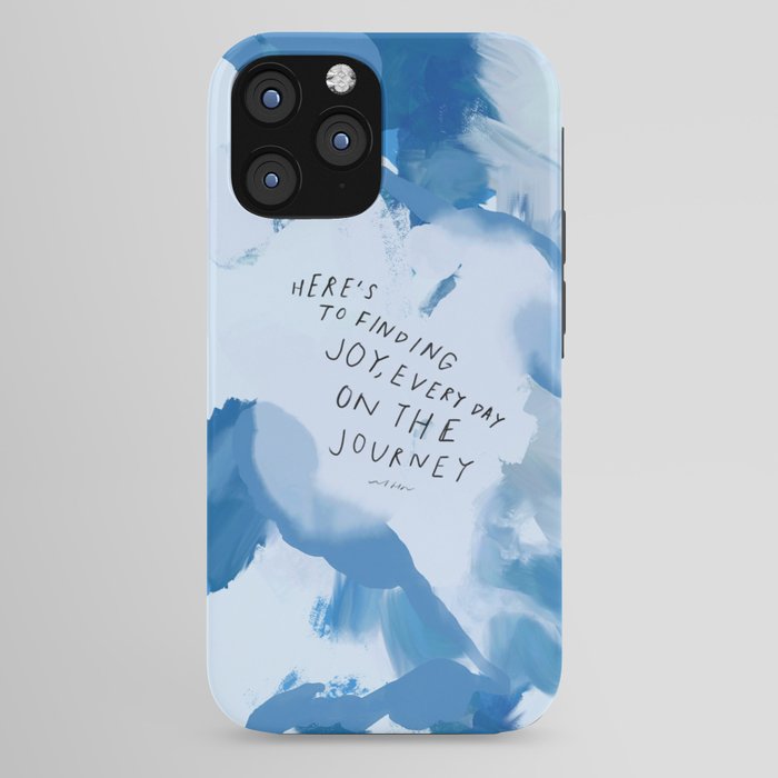 "Here's To Finding Joy, Every Day On The Journey" iPhone Case