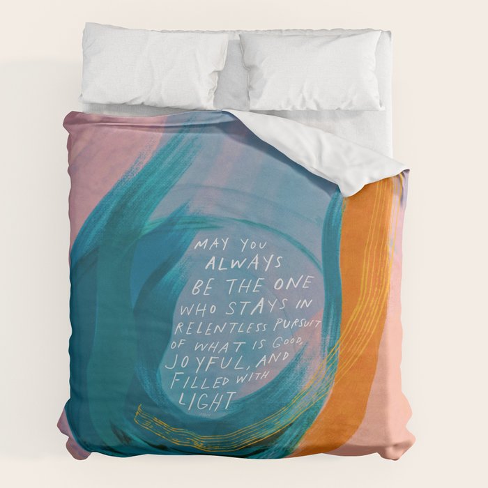 "May You Always Be The One Who Stays In Relentless Pursuit.." Duvet Cover