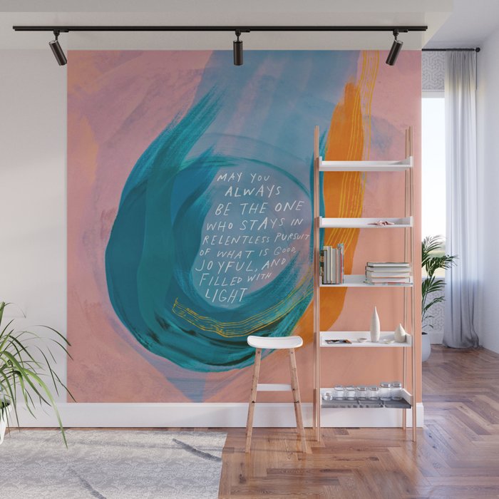"May You Always Be The One Who Stays In Relentless Pursuit.." Wall Mural