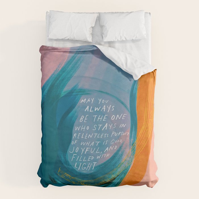 "May You Always Be The One Who Stays In Relentless Pursuit.." Duvet Cover