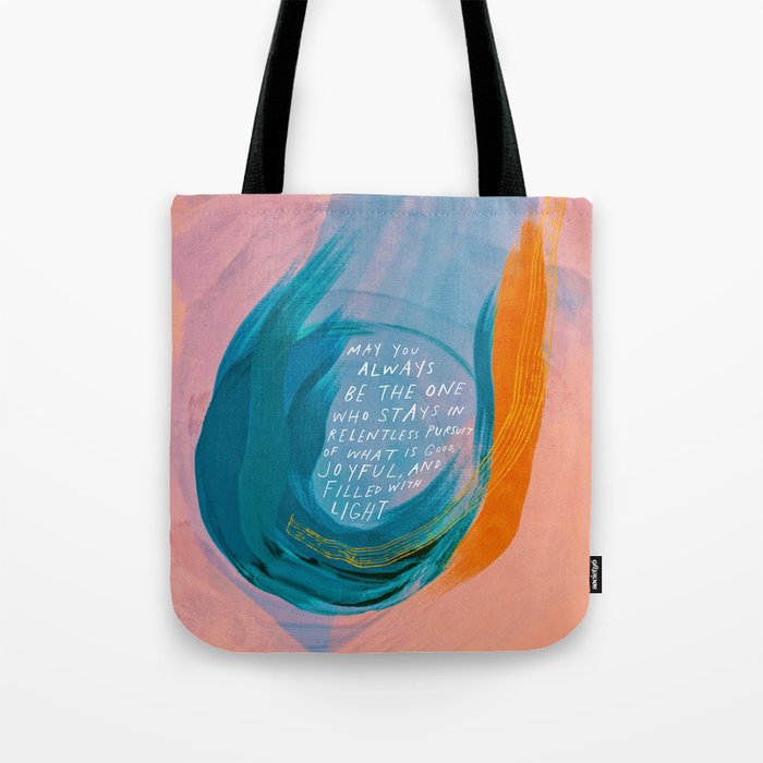 "May You Always Be The One Who Stays In Relentless Pursuit.." Tote Bag