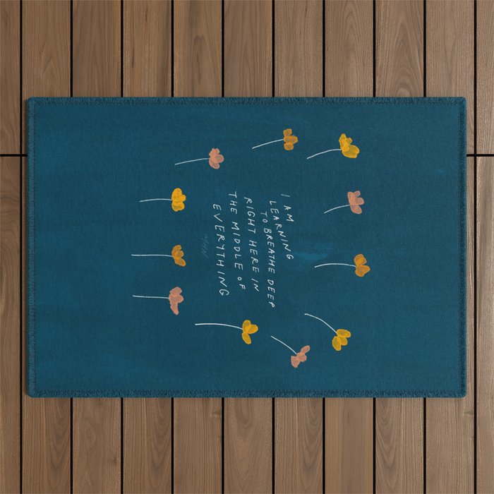 "I Am Learning To Breathe Deep Right Here In The Middle Of Everything." Outdoor Rug