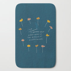 "I Am Learning To Breathe Deep Right Here In The Middle Of Everything." Bath Mat