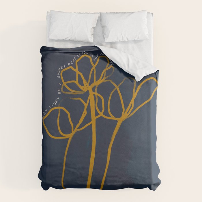 "Let Light Be A Sweet Rebellion In The Shadows." Duvet Cover