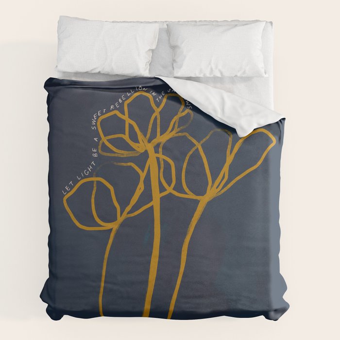"Let Light Be A Sweet Rebellion In The Shadows." Duvet Cover