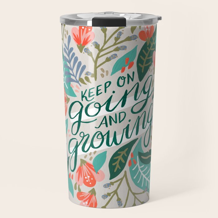 "Keep on Going and Growing" inspired by Eliza Blank, The Sill Travel Mug