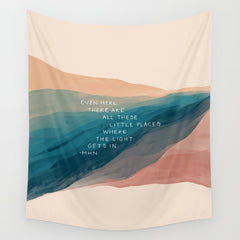 "Even Here, There Are All These Little Places Where The Light Gets In." Wall Tapestry