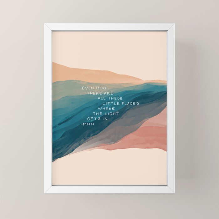 "Even Here, There Are All These Little Places Where The Light Gets In." Mini Art Print