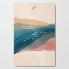 "Even Here, There Are All These Little Places Where The Light Gets In." Cutting Board