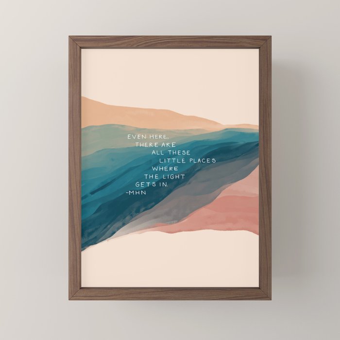 "Even Here, There Are All These Little Places Where The Light Gets In." Mini Art Print