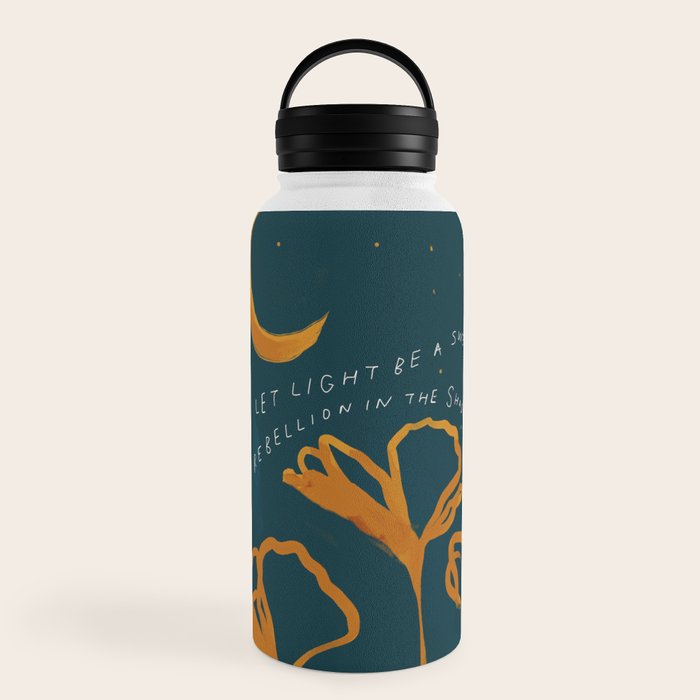 "Let Light Be A Sweet Rebellion In The Shadows" Water Bottle
