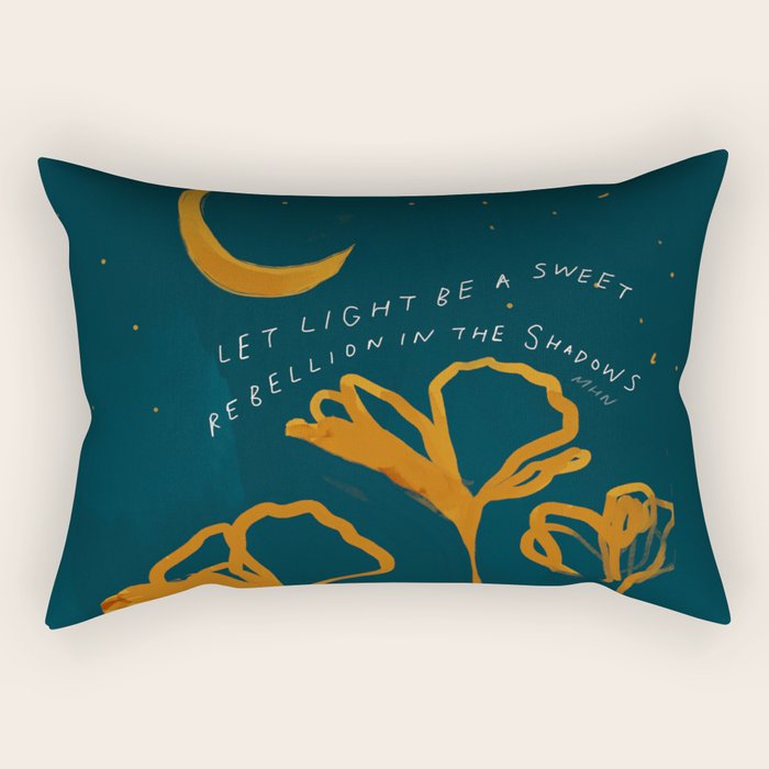 "Let Light Be A Sweet Rebellion In The Shadows" Rectangular Pillow