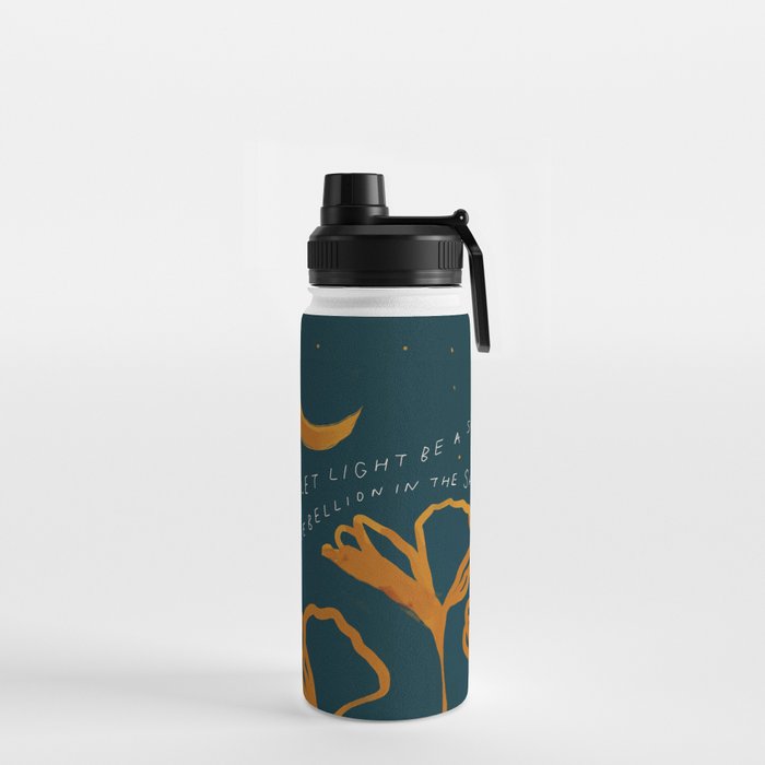 "Let Light Be A Sweet Rebellion In The Shadows" Water Bottle