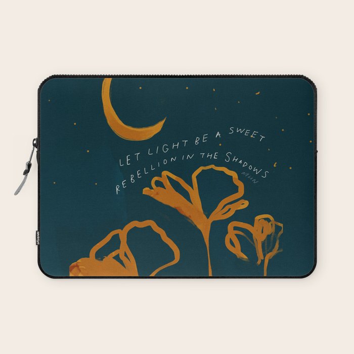 "Let Light Be A Sweet Rebellion In The Shadows" Laptop Sleeve