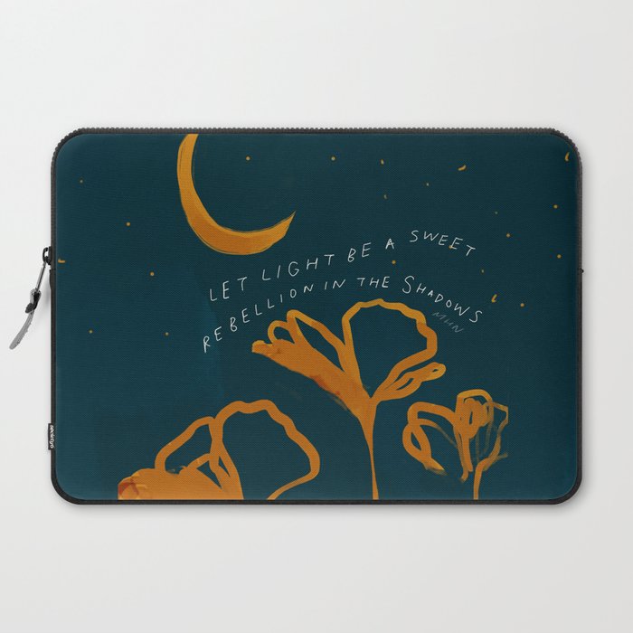 "Let Light Be A Sweet Rebellion In The Shadows" Laptop Sleeve