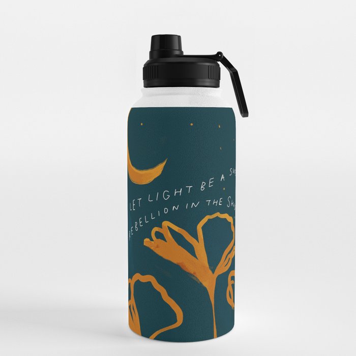 "Let Light Be A Sweet Rebellion In The Shadows" Water Bottle